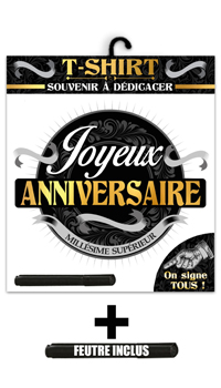 TEE-SHIRT HUMORISTIQUE ANNIVERSAIRE - Tees-shirt, tabliers et cartes - Cadeaux humoristiques - Fêtes et anniversaires - Fête en Fête - Déguisements, mariages, baptêmes, articles de fête, halloween 
